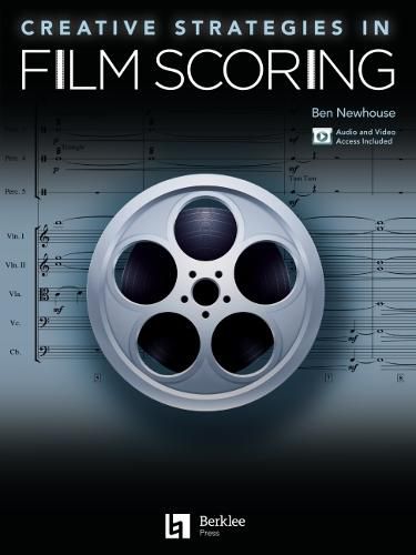 Cover image for Creative Strategies in Film Scoring: Audio and Video Access Included