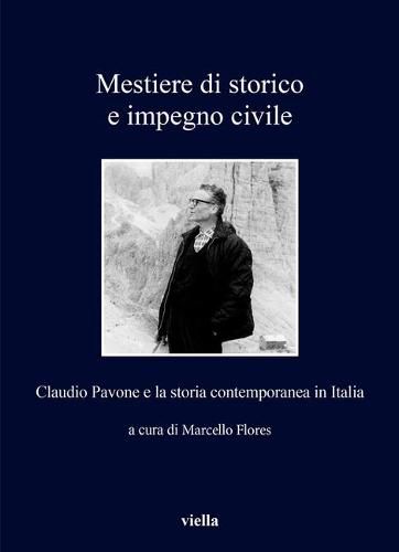 Cover image for Mestiere Di Storico E Impegno Civile: Claudio Pavone E La Storia Contemporanea in Italia