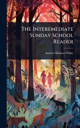 Cover image for The Interemediate Sunday School Reader