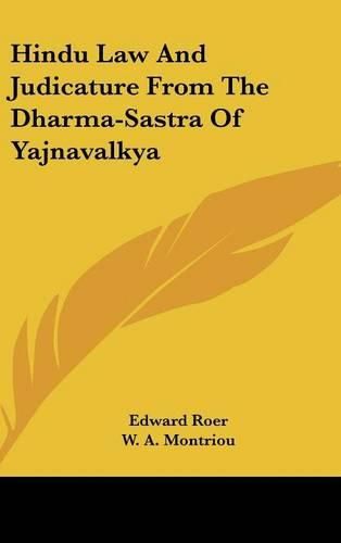 Hindu Law and Judicature from the Dharma-Sastra of Yajnavalkya