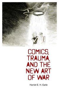 Cover image for Comics, Trauma, and the New Art of War