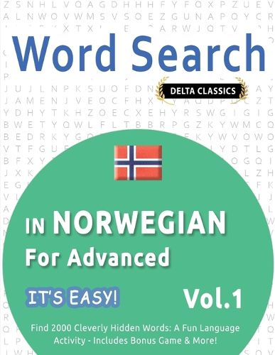 Cover image for Word Search in Norwegian for Advanced - It's Easy! Vol.1 - Delta Classics - Find 2000 Cleverly Hidden Words