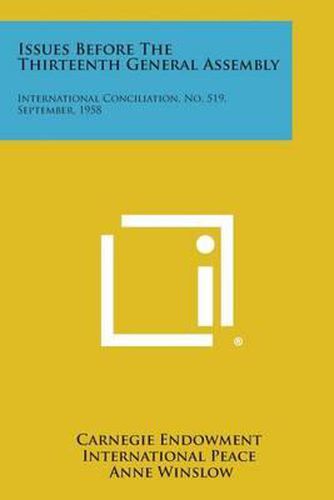 Issues Before the Thirteenth General Assembly: International Conciliation, No. 519, September, 1958