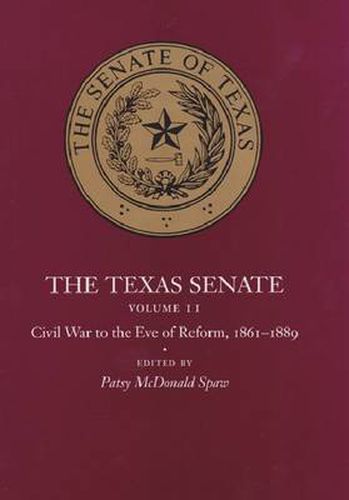 Cover image for The Texas Senate v. 2; Civil War to the Eve of Reform, 1861-89