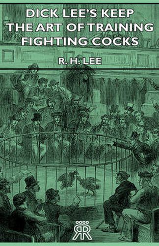 Cover image for Dick Lee's Keep - The Art Of Training Fighting Cocks