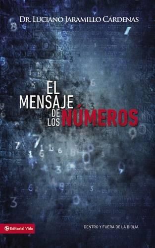 Cover image for El Mensaje de Los Numeros: Dentro y Fuera de la Biblia