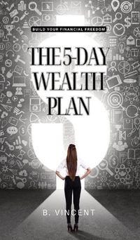 Cover image for The 5-Day Wealth Plan