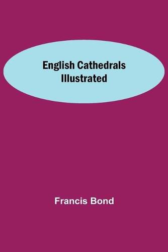 Cover image for English Cathedrals Illustrated