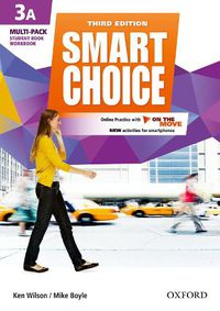 Cover image for Smart Choice: Level 3: Multi-Pack A with Online Practice and On The Move: Smart Learning - on the page and on the move