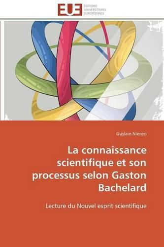Cover image for La Connaissance Scientifique Et Son Processus Selon Gaston Bachelard
