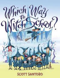 Cover image for Which Way to Witch School?