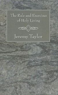 Cover image for The Rule and Exercises of Holy Living