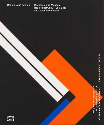 Um die Ecke denken: Sammlung Haus Konstruktiv (1986-2016) und Gastinterventionen