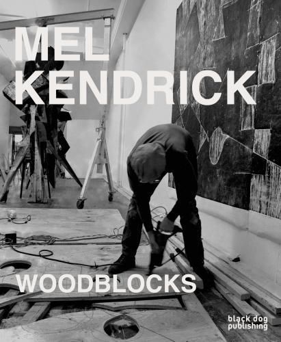 Cover image for Mel Kendrick: Woodblocks