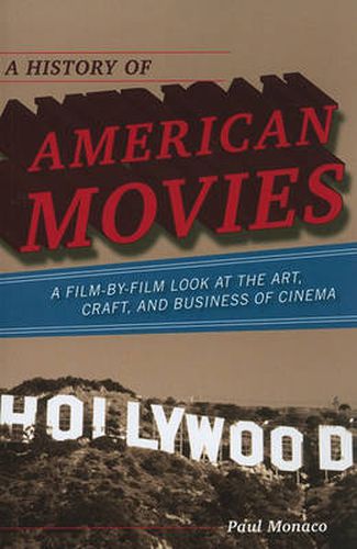 Cover image for A History of American Movies: A Film-by-Film Look at the Art, Craft, and Business of Cinema