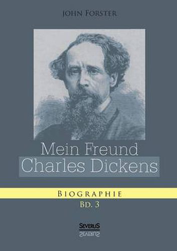 Mein Freund Charles Dickens. Dritter Band