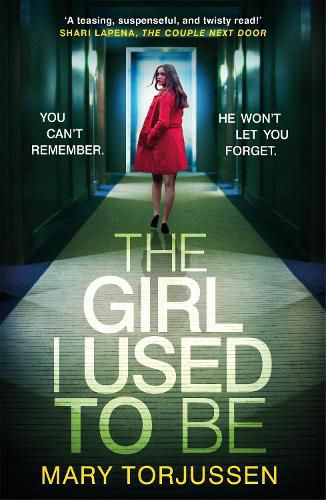 Cover image for The Girl I Used To Be: the addictive psychological thriller that 'will have you gripped from the start