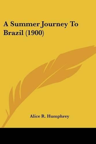 Cover image for A Summer Journey to Brazil (1900)