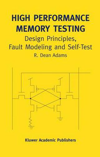 Cover image for High Performance Memory Testing: Design Principles, Fault Modeling and Self-Test