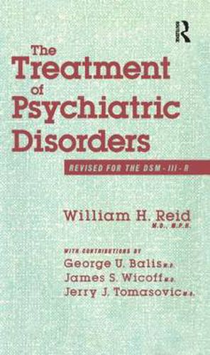 Cover image for The Treatment Of Psychiatric Disorders: Revised for the DSM-III-R