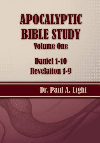 Cover image for Apocalyptic Bible Study, Volume One: Daniel & Revelation