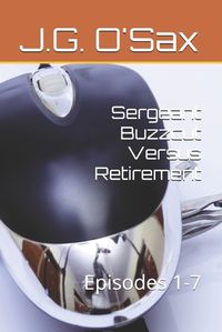 Cover image for Sergeant Buzzcut Versus Retirement