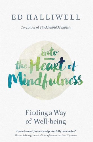 Cover image for Into the Heart of Mindfulness: Finding a Way of Well-being