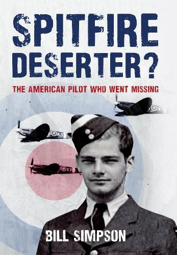 Cover image for Spitfire Deserter?: The American Pilot Who Went Missing