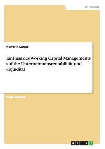 Cover image for Einfluss des Working Capital Managements auf die Unternehmensrentabilitat und -liquiditat