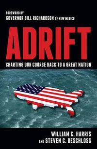 Cover image for Adrift: Charting Our Course Back to a Great Nation