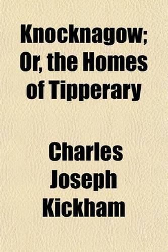 Knocknagow; Or, the Homes of Tipperary