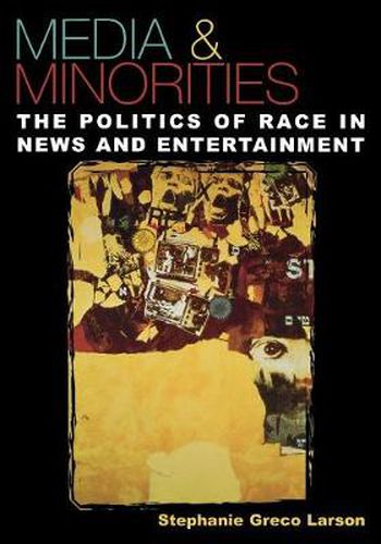 Cover image for Media & Minorities: The Politics of Race in News and Entertainment