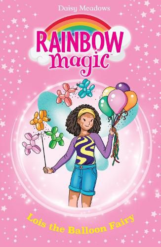 Cover image for Rainbow Magic: Lois the Balloon Fairy: The Birthday Party Fairies Book 3