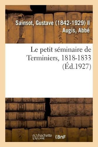 Le petit seminaire de Terminiers, 1818-1833