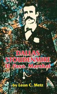 Cover image for Dallas Stoudenmire: El Paso Marshal