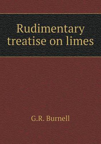 Cover image for Rudimentary treatise on limes