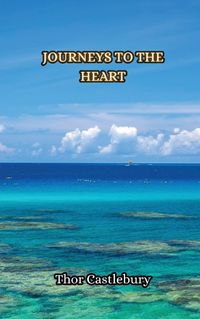 Cover image for Journeys to the Heart