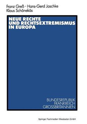 Neue Rechte Und Rechtsextremismus in Europa: Bundesrepublik, Frankreich, Grossbritannien