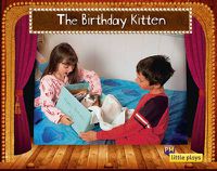 Cover image for Little Plays: The Birthday Kitten