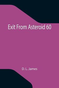 Cover image for Exit From Asteroid 60