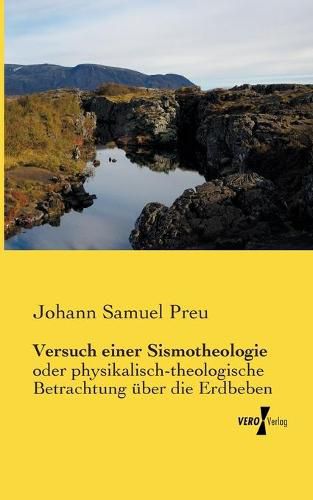 Cover image for Versuch einer Sismotheologie: oder physikalisch-theologische Betrachtung uber die Erdbeben