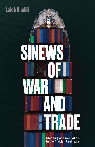 Cover image for Sinews of War and Trade: Shipping and Capitalism in the Arabian Peninsula