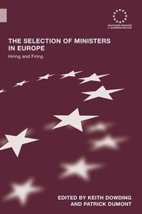 Cover image for The Selection of Ministers in Europe: Hiring and Firing