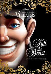 Cover image for Kill the Beast: A Tale of Gaston and A Beast (Disney Villains #11)