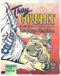 Cover image for Tray Gourmet: Be Your Own Chef in the College Cafeteria