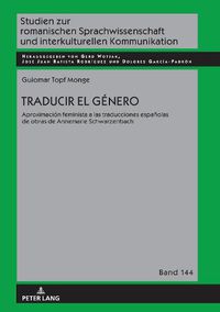 Cover image for Traducir el genero; Aproximacion feminista a las traducciones espanolas de obras de Annemarie Schwarzenbach