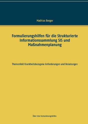 Cover image for Formulierungshilfen fur die Strukturierte Informationssammlung SIS und Massnahmenplanung: Themenfeld krankheitsbezogene Anforderungen und Belastungen