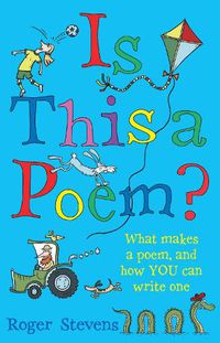 Cover image for Is This a Poem?: What makes a poem, and how YOU can write one