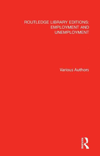 Cover image for Routledge Library Editions: Employment and Unemployment