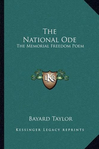 Cover image for The National Ode: The Memorial Freedom Poem